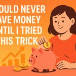 I Could Never Save Money Until I Tried This Trick