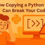 How Copying a Python List Can Break Your Code
